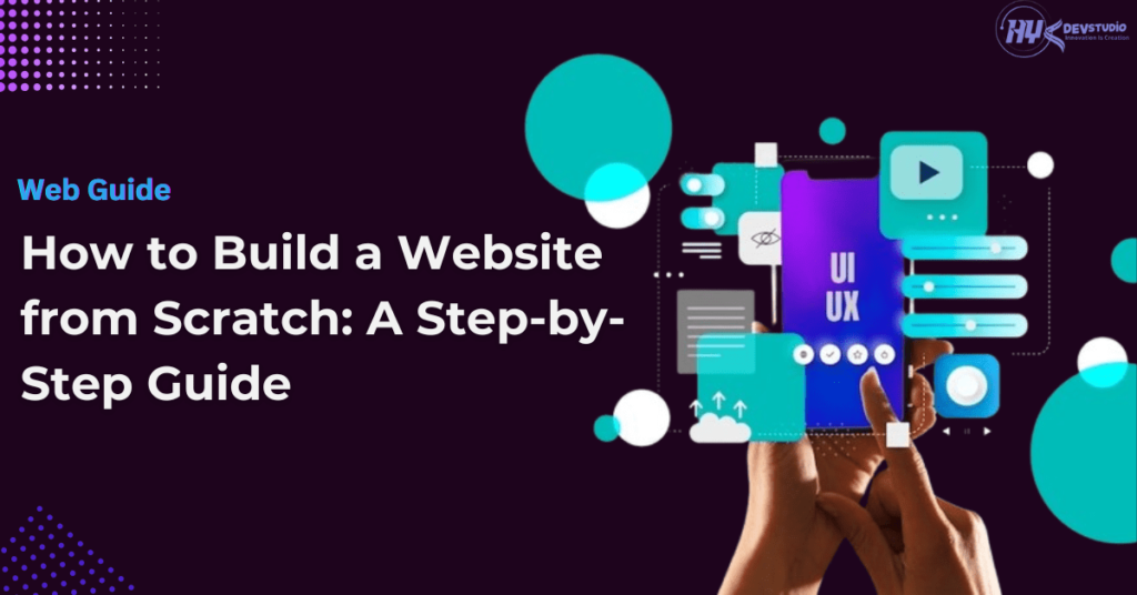Step-by-step guide to building a website from scratch, featuring tools and tips for beginners.
