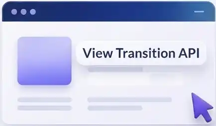 Modern browser-native web features and View Transition API interface